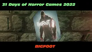 Bigfoot Multiplayer - 31 Days of Horror Games Stream 2022