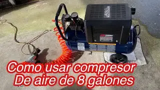 Como usar compresor de aire de 8 galones 125 max psi/ Campbell Hausfeld