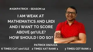 How to score above 90%ile when weak at Quant & DILR?|#AskPatrick| Patrick Dsouza|6 times CAT 100%ile