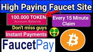 Free High Paying Faucet Site | Claim Every 15 Minute | Claim 50 Token | Instant Payments 🤑