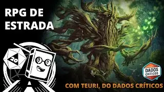 A Última Marcha das Entesposas - RPG de Estrada - Teuri do Dados Críticos