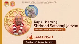 Samarpan 2023 | Day 7 Morning - Shrimad Satsangi Jivan • 50th Mahotsav