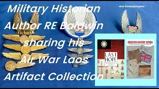 Military Historian Author RE Baldwin sharing his Air War Laos Artifact Collection