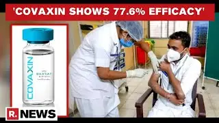 SEC Gives Approval Of Covaxin's Phase 3 Trial Data; 77.6% Efficacy Seen: Sources | Republic TV
