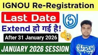 IGNOU January 2026 Re-Registration Last Date Extended | Ignou Re Registration Last Date January 2026