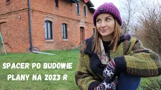 Podsumowanie roku i moje plany. Spacer po budowie.