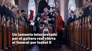 Un lamento interpretado por el gaitero real cierra el funeral por Isabel II