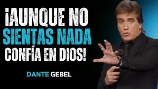 ¡Aunque No Sientas Nada, Confía En Dios Y Mira Cómo Tu Vida Cambia!