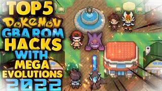 TOP 5 GBA ROM HACK WITH MEGA EVOLUTIONS