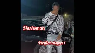 Marksman - VERIFED CHOPPA 1 (OFFICIAL AUDIO)