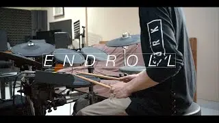 Endroll [エンドロール] - Natsushiro Takaaki (Drum Cover)