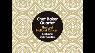 Chet Baker Quartet Featuring Dick Twardzik &lrm;&ndash; The Lost Holland Concert