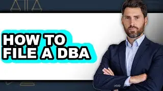 How to File a DBA (The Only Way)