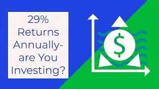 29% RETURNS ANNUALLY - ARE YOU INVESTING?