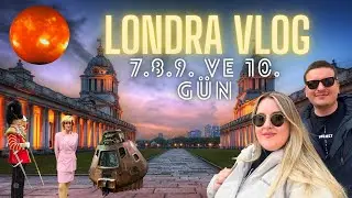 LONDRA'DA KALAN GÜNLER VLOG | KENSINGTON, WESTMINSTER, GREENWICH, GİZLİ NOKTALAR VE DAHA FAZLASI!