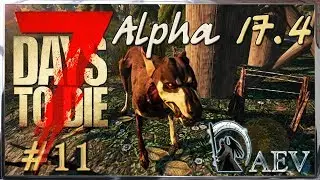 7 Days To Die Alpha 17.4 ☢️ Уровень Insane! ►ч.11 Вот это КАПЕЦ!