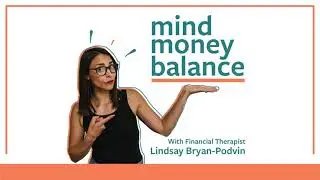 Mind Money Balance Podcast Episode 10: 6 Things You Need to Know About Money in Your 30s
