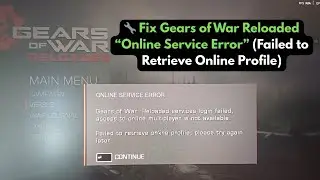 Fix Gears of War Reloaded Online Service Error | Failed to Retrieve Online Profile (Multiplayer)