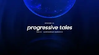 24 I Progressive Tales Podcast with Teklix & Aleksandar Marković