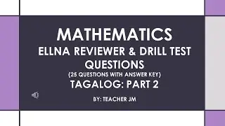 ELLNA Reviewer & Drill Questions   MATH   Part 2   TAGALOG