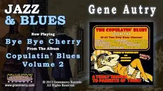 Gene Autry - Bye Bye Cherry