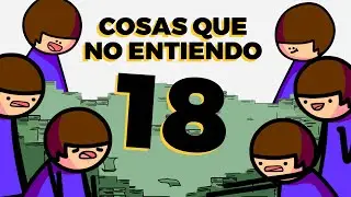 COSAS QUE NO ENTIENDO 18