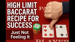 High Limit Baccarat Strategy | The Day Luck Just Wouldn&rsquo;t Hit