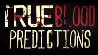 True Blood Predictions: Bill Dies, Pam & Eric Hook Up