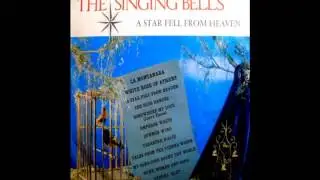 THE SINGING BELLS - A STAR FELL FROM HEAVEN