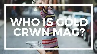 Gold Crwn Magazine: Our Brand
