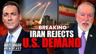 Iran REJECTS Trump Nuclear Demand; Israel Threatens MASSIVE Response | Watchman Newscast