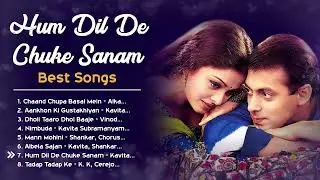 Hum Dil De Chuke Sanam❤️ Movie All Best Songs | Salman Khan & Aishwarya Rai | Evergreen Love Gaane