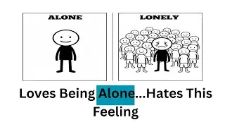 They Love Being Alone&hellip; But Hate Feeling Lonely (Psychology Explained)