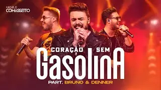 Matheus Comassetto - Cora&ccedil;&atilde;o sem Gasolina Part. Bruno e Denner