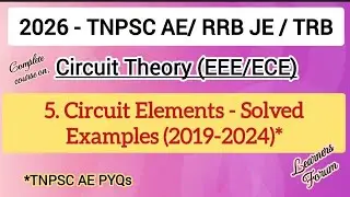 5. Circuit Elements &ndash; Solved PYQs (2019&ndash;2024) | TNPSC AE | RRB JE | TRB | Circuit Theory