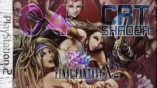Final Fantasy X-2 | UNDUB | Episode 04 | CRT Shader