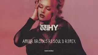 Sasha Keable  - WHY (Ameer Brooks ReSoul'd Remix) - Preview - House - [FREE DOWNLOAD]