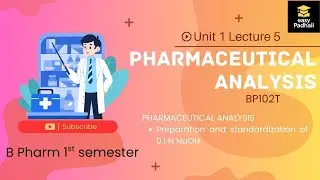 Unit 1 L5 | preparation and standardization of 0.1 N NaOH | Pharmaceutical Analysis | Bpharm 1st sem