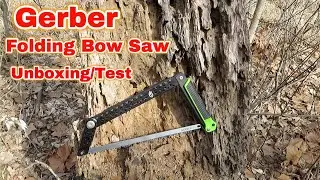 Gerber Folding Bow Saw Unboxing/Test
