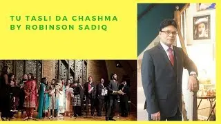 Masih Geet Tu Tasli Da Chashma By Robinson Sadiq United Peace Choir Praise & Worship Night April2017