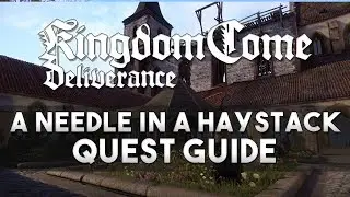 Kingdom Come: Deliverance &mdash; руководство по заданию &laquo;Иголка в стоге сена&raquo; (хорошая концовка)
