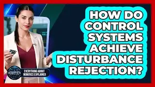 How Do Control Systems Achieve Disturbance Rejection?