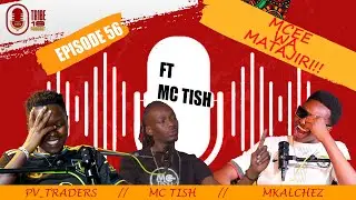 TRIBE 18 PODCAST | Episode 56 | Mcee Wa Matajiri Ft Mc Tish 