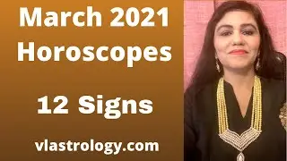 MARCH 2021 Horoscopes Predictions 12 Signs : Vanita Lenka