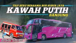 PERJALANAN SERU ⁉️ MENUJU WISATA KAWAH PUTIH BANDUNG BERSAMA BUS SUBUR JAYA JETBUS 5 SHD