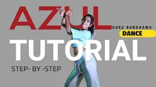 AZUL 🔥- Dance Tutorial (part -2) STEP - BY - STEP EXPLAINATION 