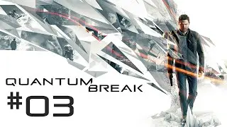 Quantum Break &ndash; Ato 3 [PC Playthrough - 1440p]