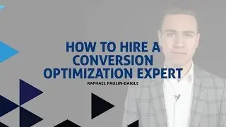 How To Hire A Kickass Conversion Optimization Expert | Raphael Paulin-Daigle