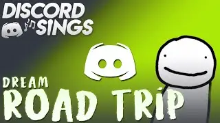 DREAM ROADTRIP - Discord Sings