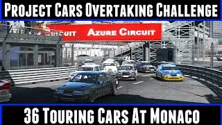 Project Cars Overtaking Challenge 36 Touring Cars At Monaco (60FPS)